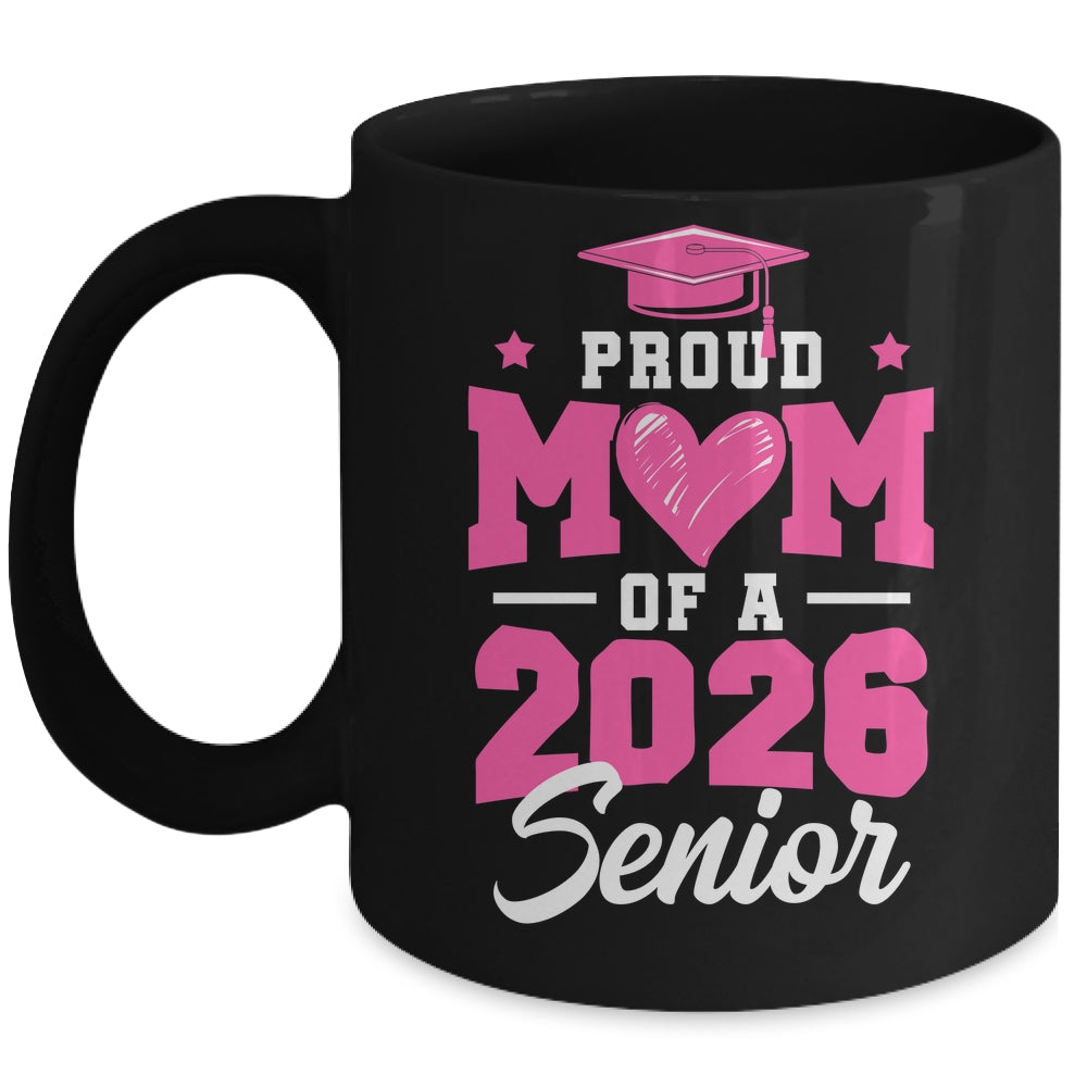 Proud Mom Of A Senior Class Of 2026 Senior Mom 2026 Pink Mug | siriusteestore