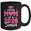 Proud Mom Of A Senior Class Of 2026 Senior Mom 2026 Pink Mug | siriusteestore