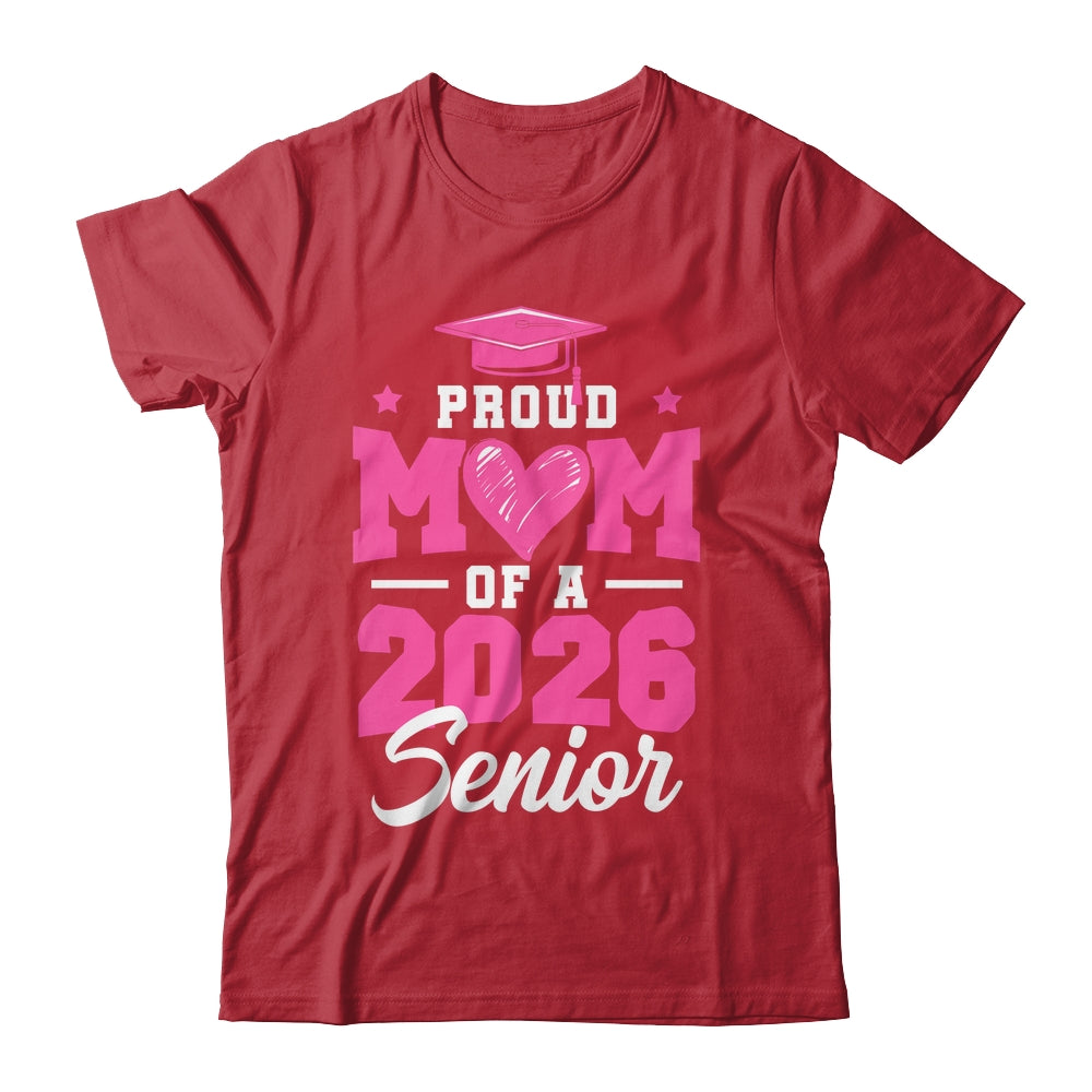 Proud Mom Of A Senior Class Of 2026 Senior Mom 2026 Pink Shirt & Hoodie | siriusteestore