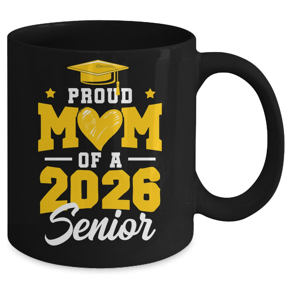 Proud Mom Of A Senior Class Of 2026 Senior Mom 2026 Yellow Mug | siriusteestore