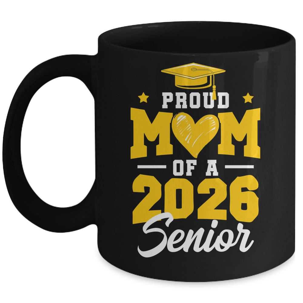 Proud Mom Of A Senior Class Of 2026 Senior Mom 2026 Yellow Mug | siriusteestore