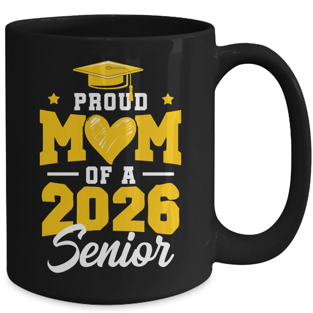 Proud Mom Of A Senior Class Of 2026 Senior Mom 2026 Yellow Mug | siriusteestore