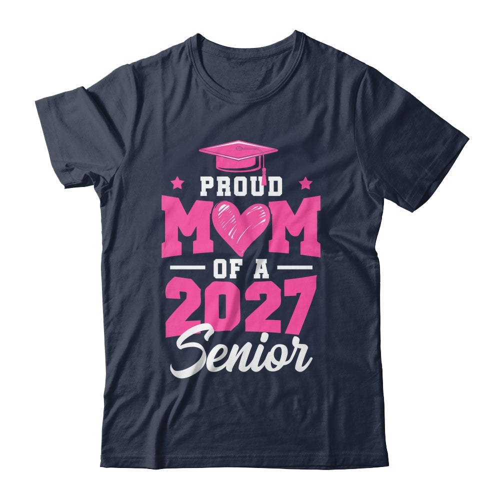 Proud Mom Of A Senior Class Of 2027 Senior Mom 2027 Pink Shirt & Hoodie | siriusteestore