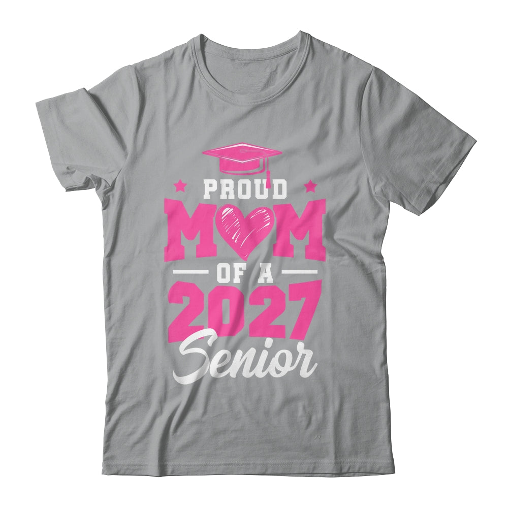 Proud Mom Of A Senior Class Of 2027 Senior Mom 2027 Pink Shirt & Hoodie | siriusteestore