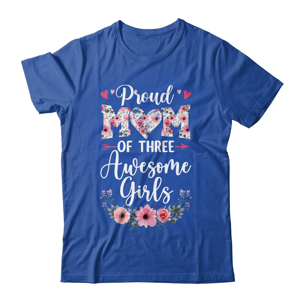 Proud Mom Of Three Awesome Girls 3 Daughters Mother's Day Shirt & Tank Top | siriusteestore