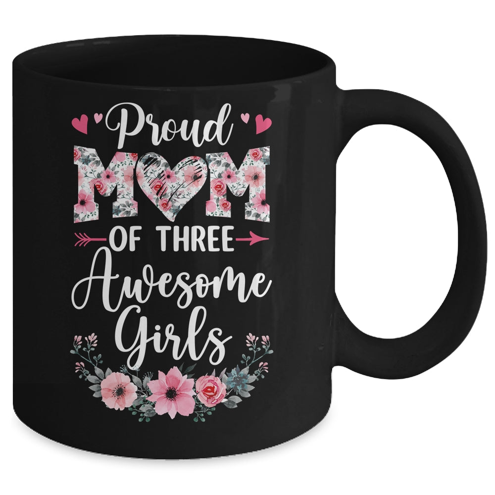 Proud Mom Of Three Awesome Girls 3 Daughters Mother's Day Mug | siriusteestore