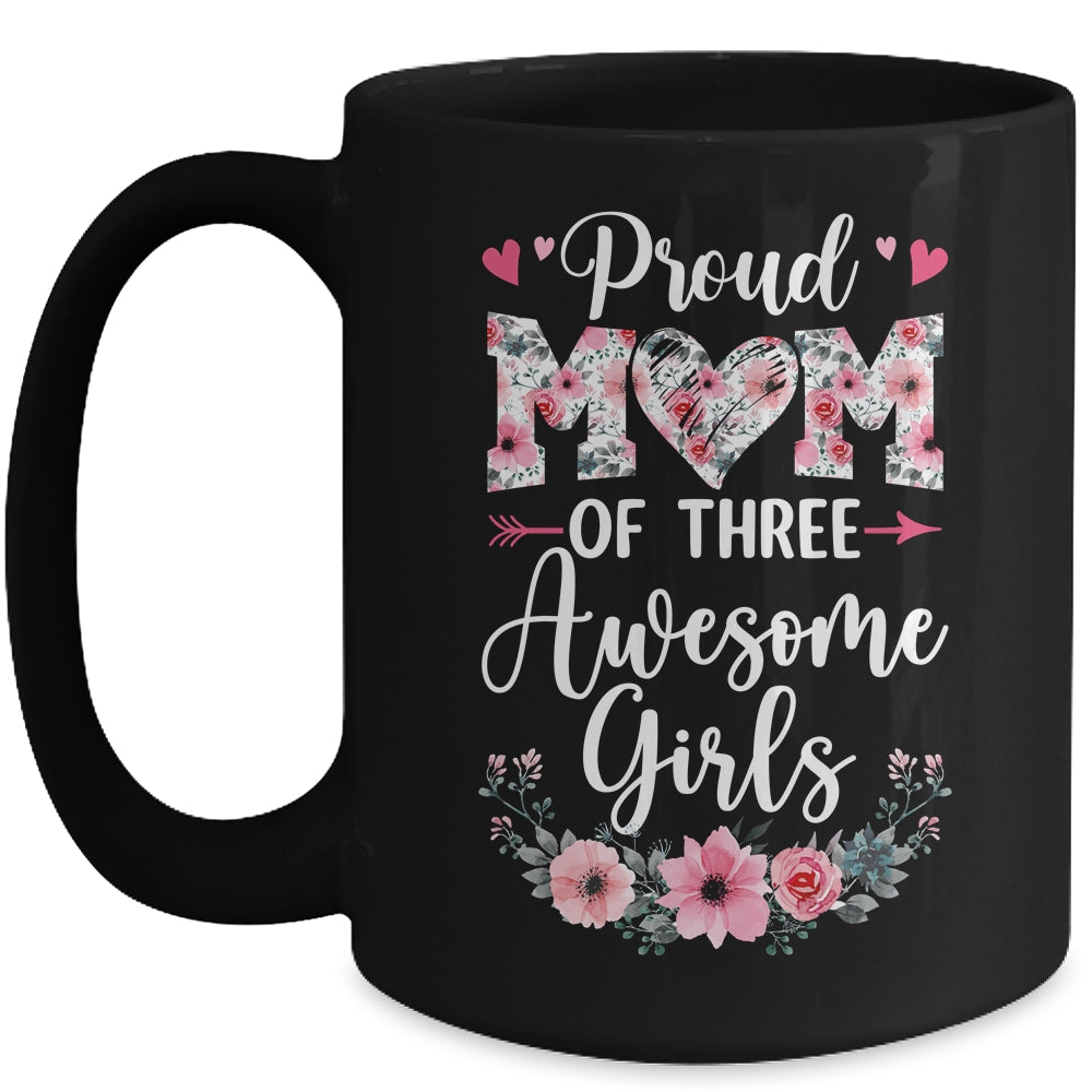 Proud Mom Of Three Awesome Girls 3 Daughters Mother's Day Mug | siriusteestore