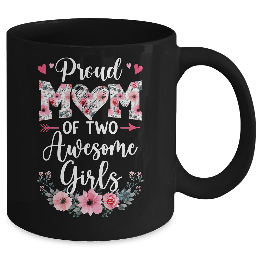 Proud Mom Of Two Awesome Girls 2 Daughters Mother's Day Mug | siriusteestore