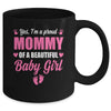 Proud Mommy Of A Beautiful Girl Mother's Day New Mom Mug | siriusteestore