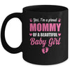 Proud Mommy Of A Beautiful Girl Mother's Day New Mom Mug | siriusteestore