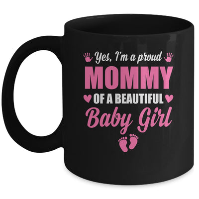 Proud Mommy Of A Beautiful Girl Mother's Day New Mom Mug | siriusteestore