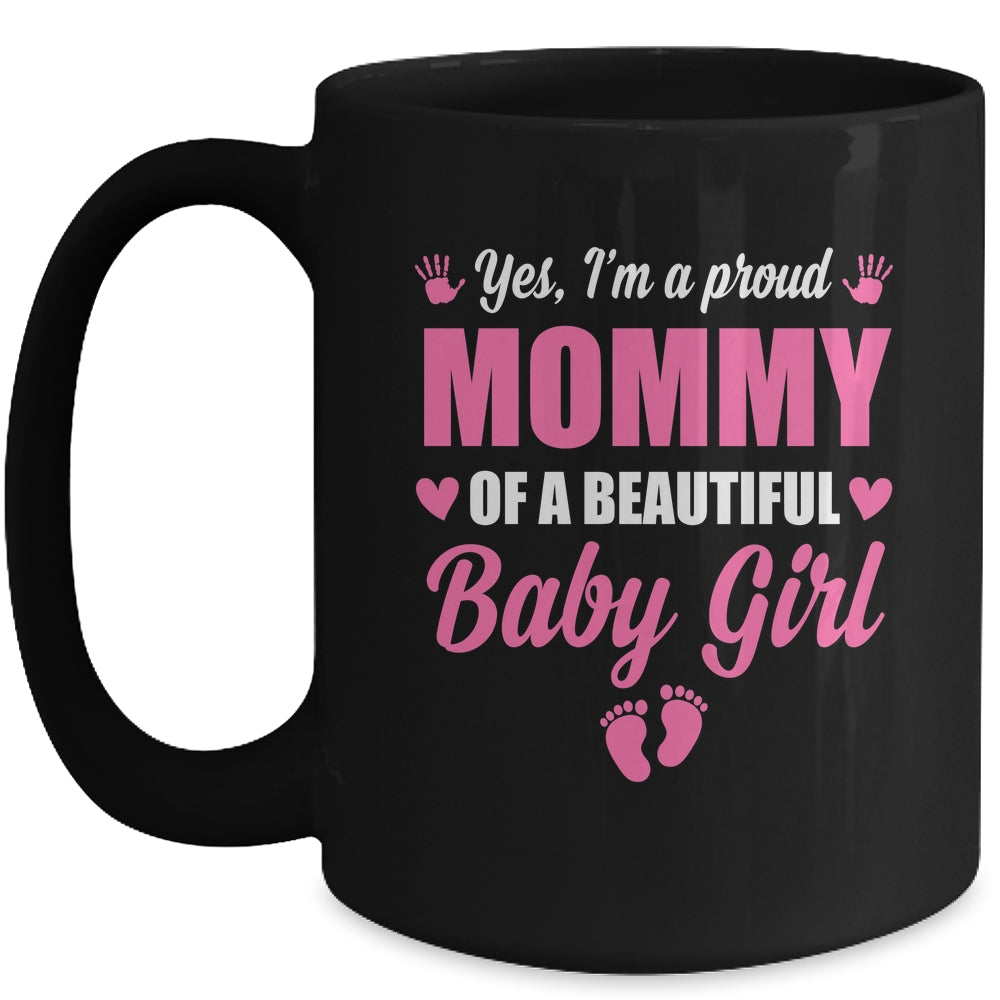 Proud Mommy Of A Beautiful Girl Mother's Day New Mom Mug | siriusteestore