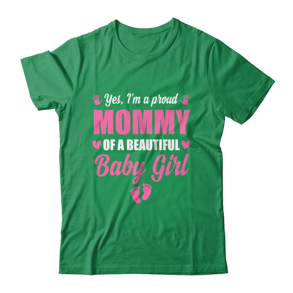 Proud Mommy Of A Beautiful Girl Mother's Day New Mom Shirt & Hoodie | siriusteestore