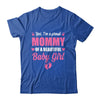 Proud Mommy Of A Beautiful Girl Mother's Day New Mom Shirt & Hoodie | siriusteestore