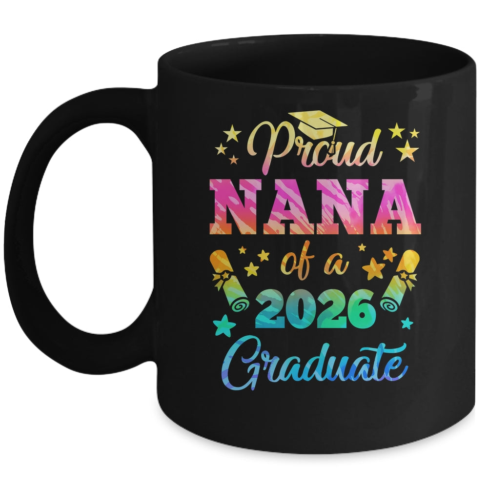 Proud Nana Of A Class Of 2026 Graduate Senior 26 Tie Dye Mug | siriusteestore
