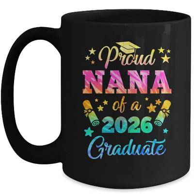 Proud Nana Of A Class Of 2026 Graduate Senior 26 Tie Dye Mug | siriusteestore