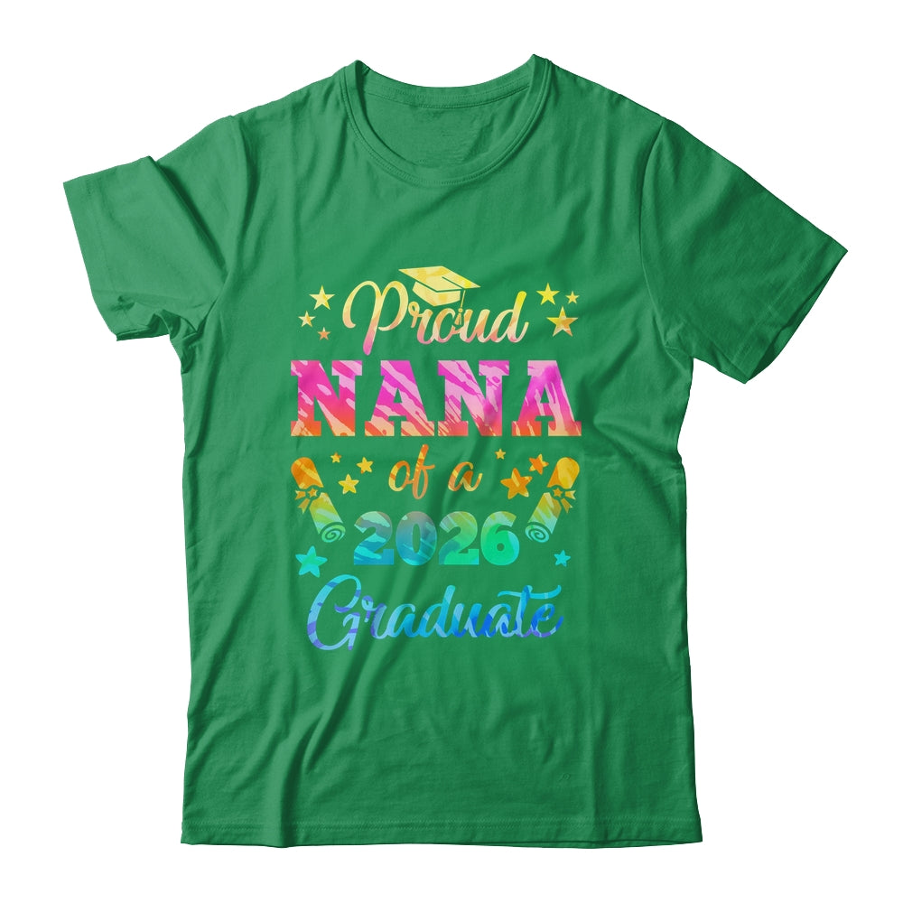Proud Nana Of A Class Of 2026 Graduate Senior 26 Tie Dye Shirt & Hoodie | siriusteestore