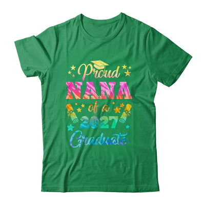 Proud Nana Of A Class Of 2027 Graduate Senior 27 Tie Dye Shirt & Hoodie | siriusteestore