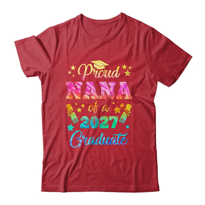 Proud Nana Of A Class Of 2027 Graduate Senior 27 Tie Dye Shirt & Hoodie | siriusteestore