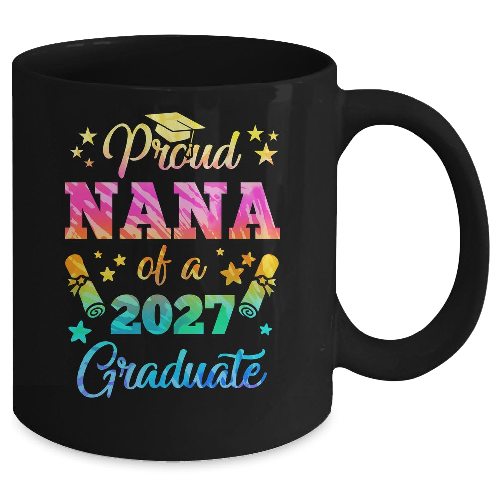Proud Nana Of A Class Of 2027 Graduate Senior 26 Tie Dye Mug | siriusteestore