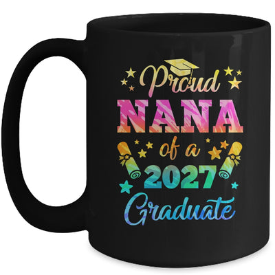 Proud Nana Of A Class Of 2027 Graduate Senior 26 Tie Dye Mug | siriusteestore