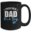 Proud New Dad It's A Boy Father To Be Soon To Be Dad 2025 Mug | siriusteestore