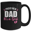 Proud New Dad It's A Girl Father To Be Soon To Be Dad 2025 Mug | siriusteestore