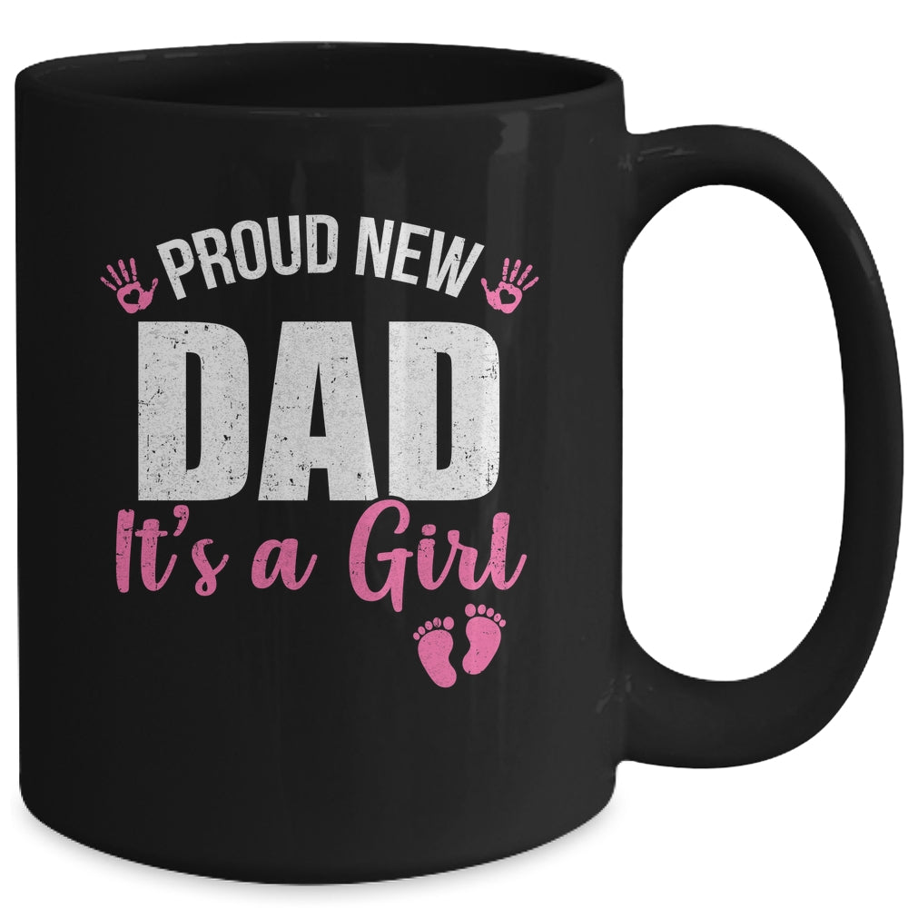 Proud New Dad It's A Girl Father To Be Soon To Be Dad 2025 Mug | siriusteestore