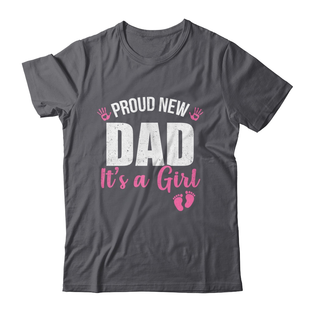 Proud New Dad It's A Girl Father To Be Soon To Be Dad 2025 Shirt & Hoodie | siriusteestore