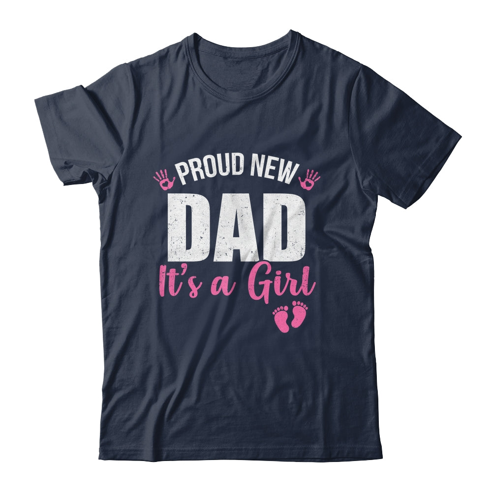 Proud New Dad It's A Girl Father To Be Soon To Be Dad 2025 Shirt & Hoodie | siriusteestore