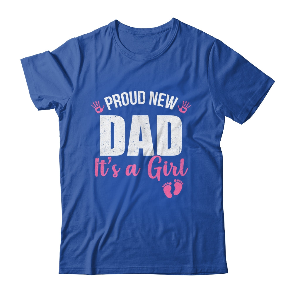 Proud New Dad It's A Girl Father To Be Soon To Be Dad 2025 Shirt & Hoodie | siriusteestore