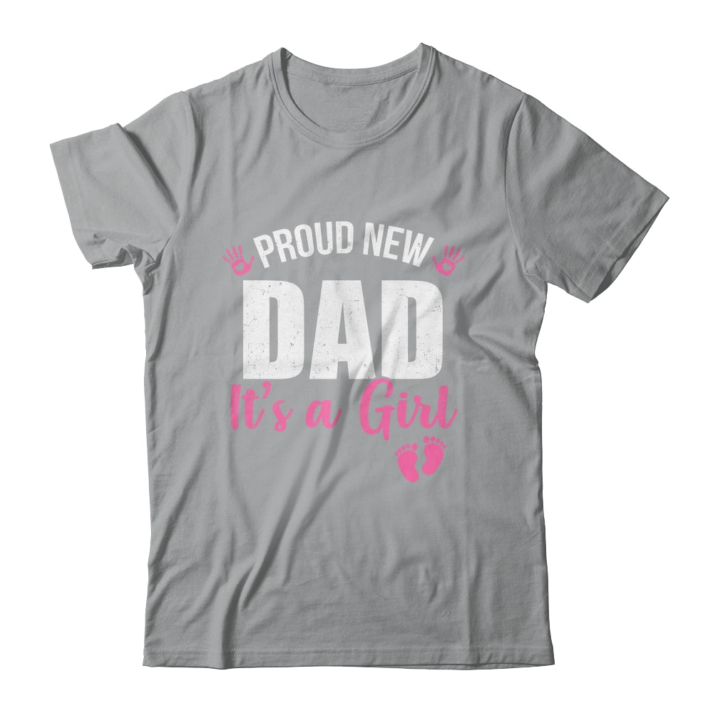 Proud New Dad It's A Girl Father To Be Soon To Be Dad 2025 Shirt & Hoodie | siriusteestore