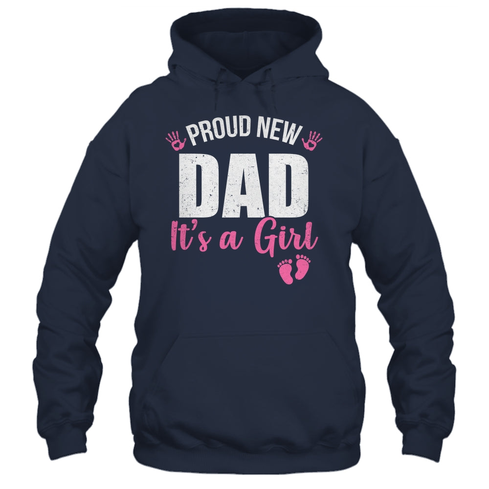 Proud New Dad It's A Girl Father To Be Soon To Be Dad 2025 Shirt & Hoodie | siriusteestore