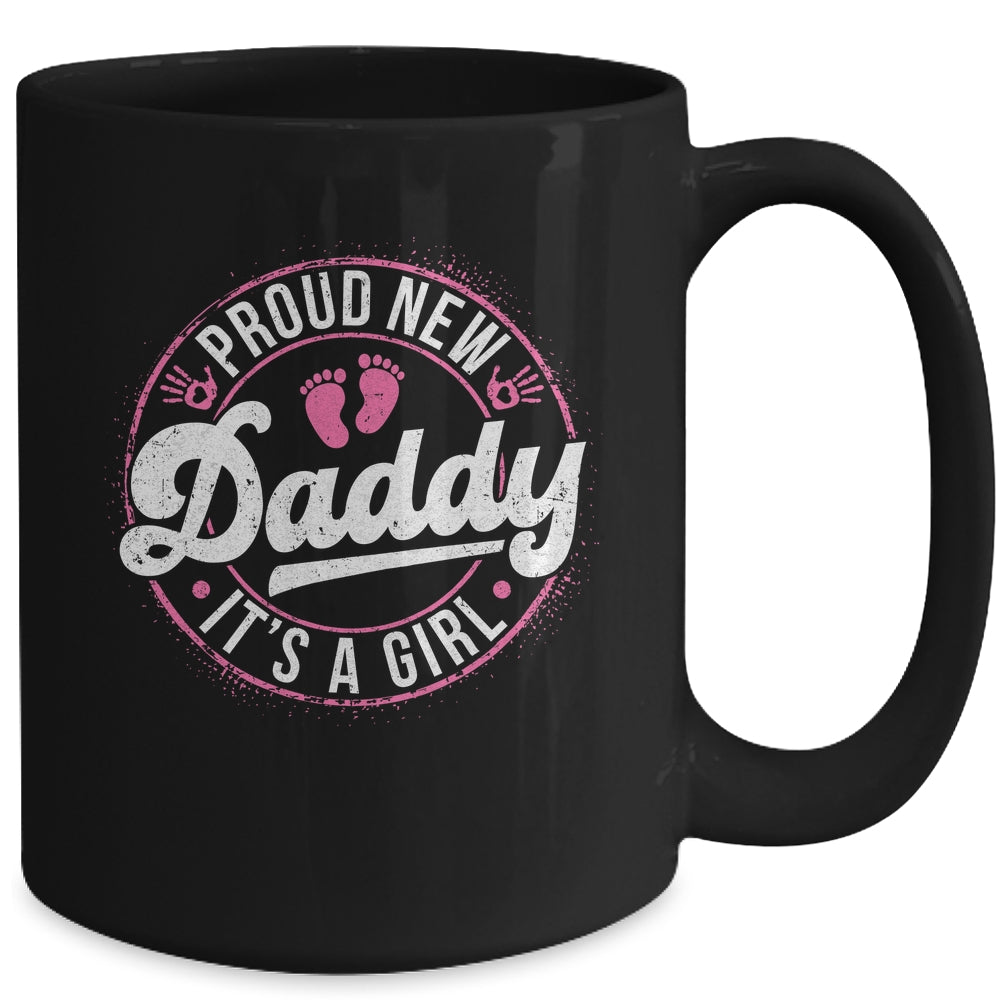 Proud New Daddy It's A Girl Dad To Be Gifts 1st Time Father Mug | siriusteestore