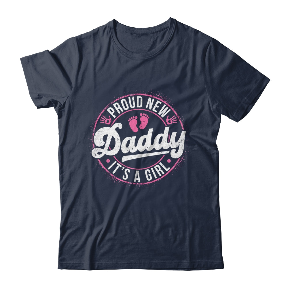 Proud New Daddy It's A Girl Dad To Be Gifts 1st Time Father Shirt & Tank Top | siriusteestore