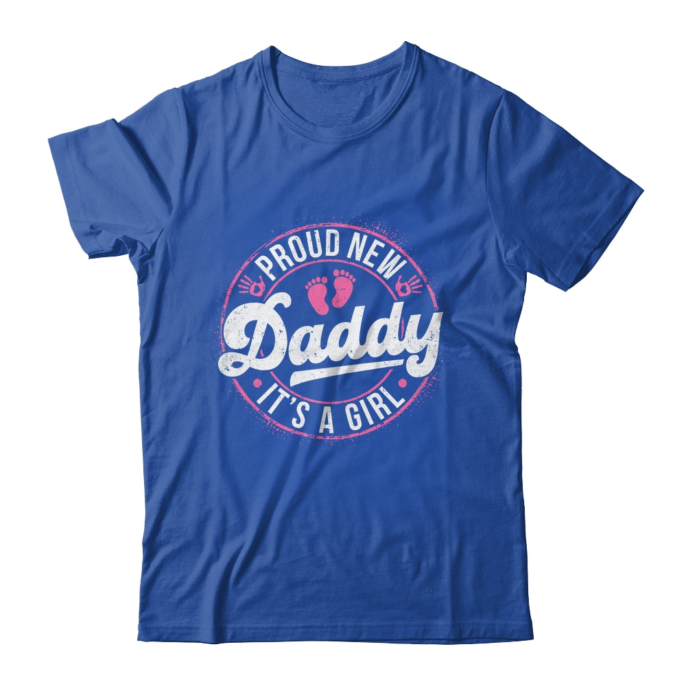 Proud New Daddy It's A Girl Dad To Be Gifts 1st Time Father Shirt & Tank Top | siriusteestore