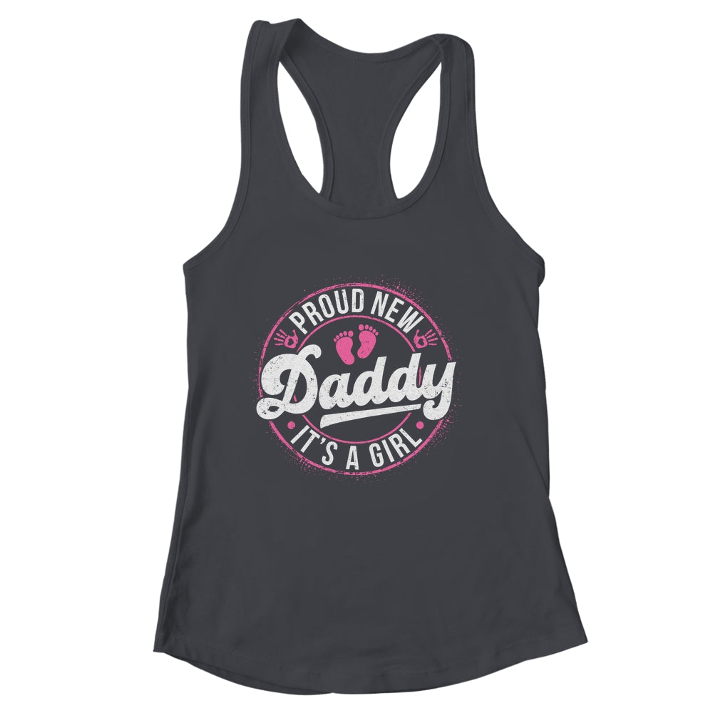 Proud New Daddy It's A Girl Dad To Be Gifts 1st Time Father Shirt & Tank Top | siriusteestore
