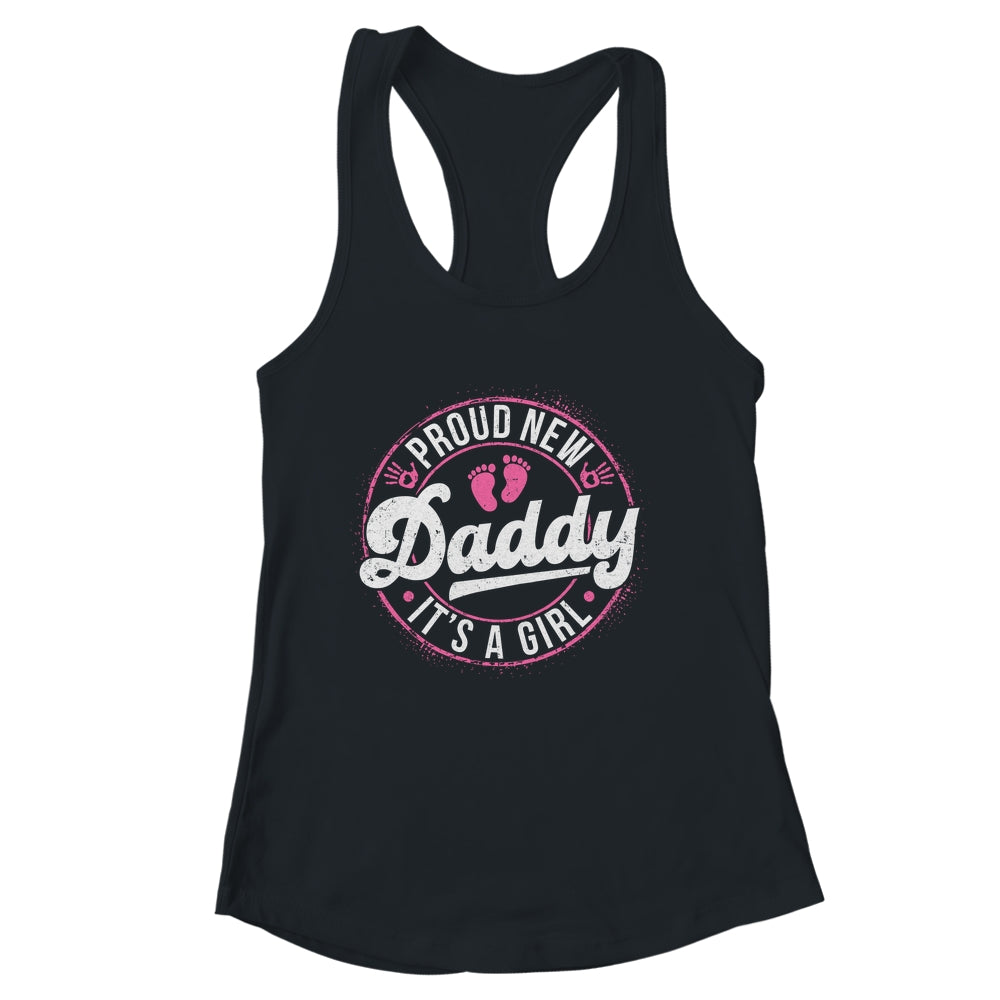 Proud New Daddy It's A Girl Dad To Be Gifts 1st Time Father Shirt & Tank Top | siriusteestore