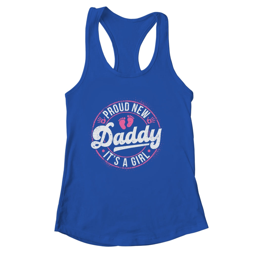 Proud New Daddy It's A Girl Dad To Be Gifts 1st Time Father Shirt & Tank Top | siriusteestore
