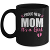 Proud New Mom It's A Girl Mother To Be Soon To Be Mom 2025 Mug | siriusteestore