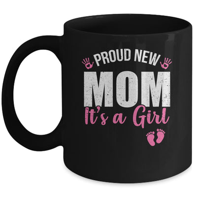 Proud New Mom It's A Girl Mother To Be Soon To Be Mom 2025 Mug | siriusteestore