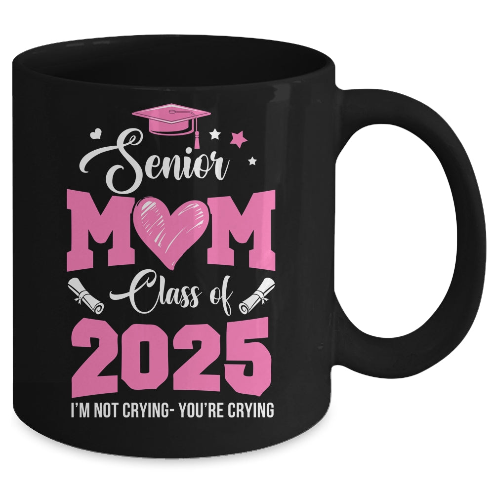 Proud Senior Mom 2025 Graduation Class Of Not Crying Mug | siriusteestore