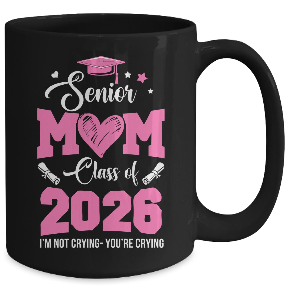 Proud Senior Mom 2026 Graduation Class Of Not Crying Mug | siriusteestore