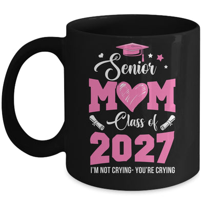 Proud Senior Mom 2027 Graduation Class Of Not Crying Mug | siriusteestore