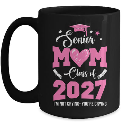 Proud Senior Mom 2027 Graduation Class Of Not Crying Mug | siriusteestore