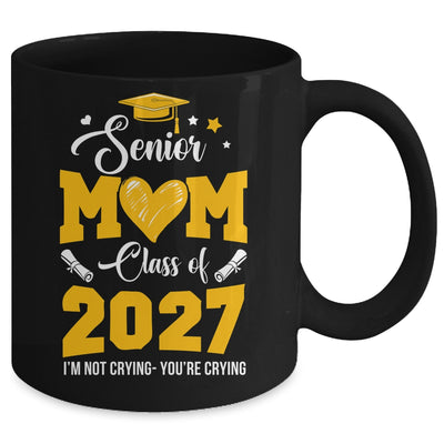 Proud Senior Mom Graduation Class Of 2027 Not Crying Mug | siriusteestore
