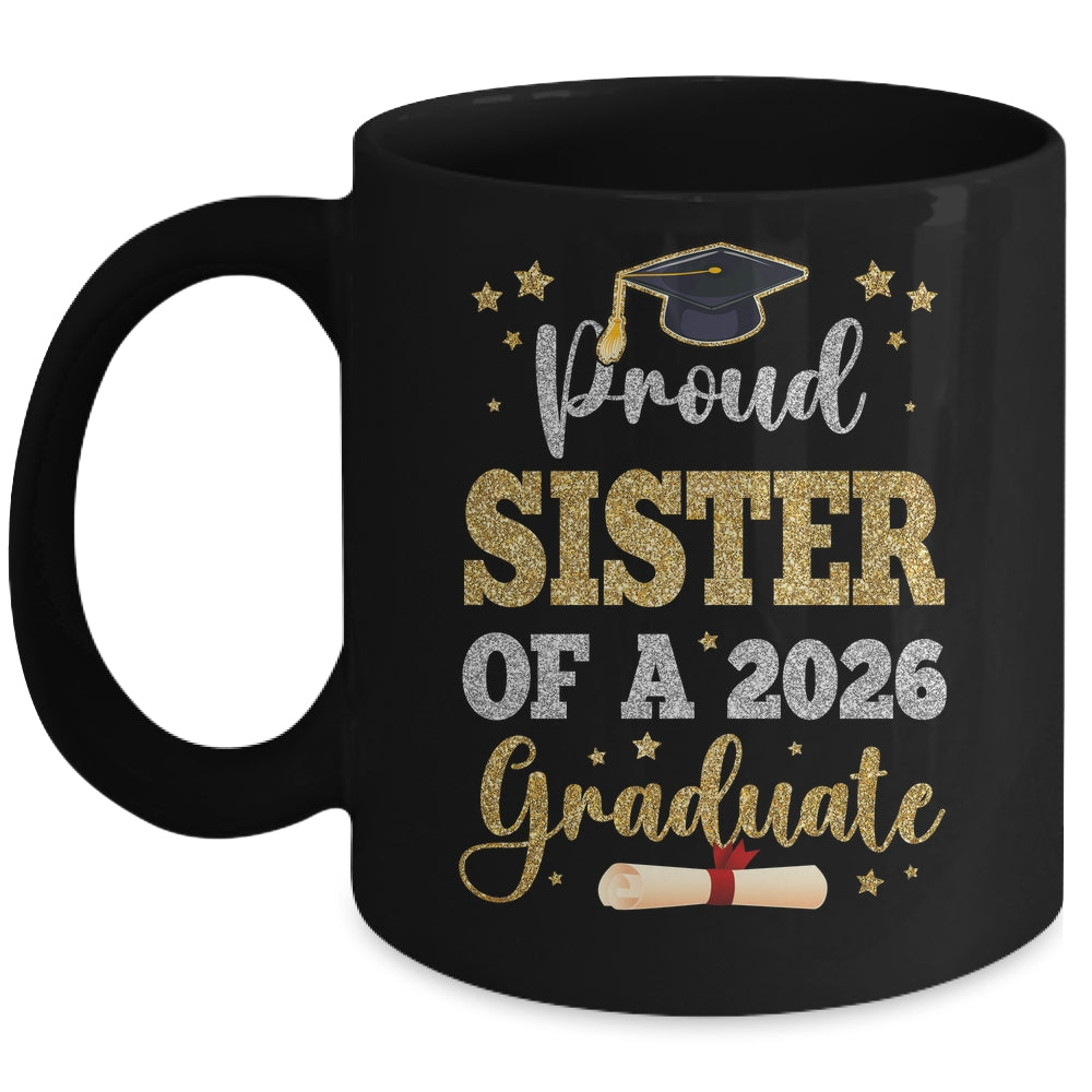 Proud Sister Of A 2026 Graduate Senior Class Of 2026 Graduation Mug | siriusteestore