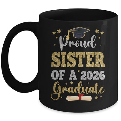 Proud Sister Of A 2026 Graduate Senior Class Of 2026 Graduation Mug | siriusteestore