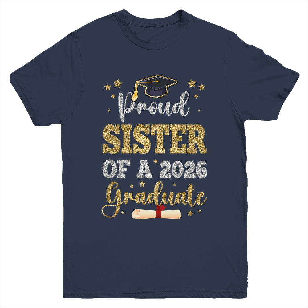 Proud Sister Of A 2026 Graduate Senior Class Of 2026 Graduation Youth Shirt | siriusteestore