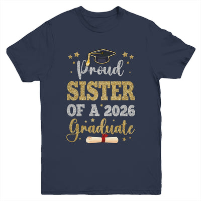 Proud Sister Of A 2026 Graduate Senior Class Of 2026 Graduation Youth Shirt | siriusteestore